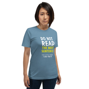 Steel Blue / S Do Not Read The Next Sentence Unisex Funny T-Shirt by Design Express