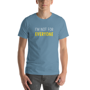 Steel Blue / S I'm Not For Everyone Unisex Funny T-Shirt by Design Express