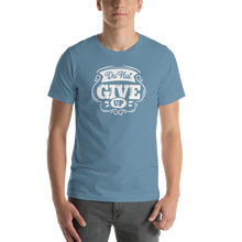 Steel Blue / S Do Not Give Up Short-Sleeve Unisex T-Shirt by Design Express
