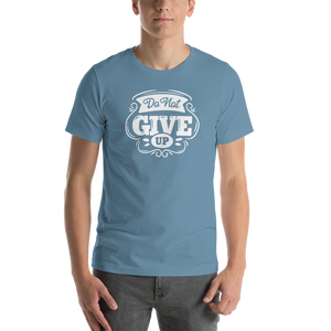 Steel Blue / S Do Not Give Up Short-Sleeve Unisex T-Shirt by Design Express