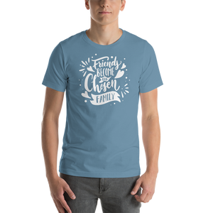 Steel Blue / S Friend become our chosen Family Short-Sleeve Unisex T-Shirt by Design Express