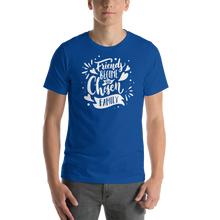 True Royal / S Friend become our chosen Family Short-Sleeve Unisex T-Shirt by Design Express