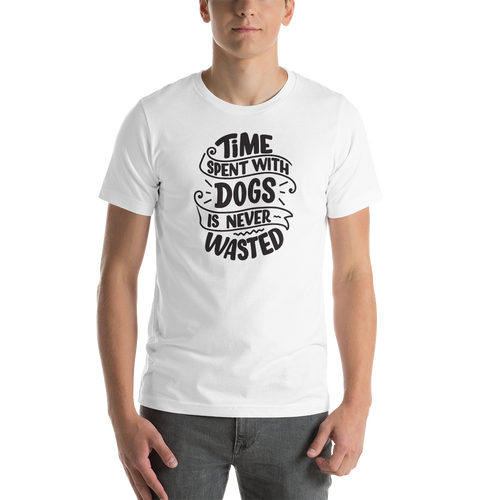 White / XS Time Spent With Dog is Never Wasted (Dog lover) Funny Unisex T-Shirt by Design Express