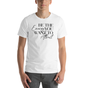 XS Be the energy you want to attract (motivation) Short-Sleeve Unisex White T-Shirt by Design Express