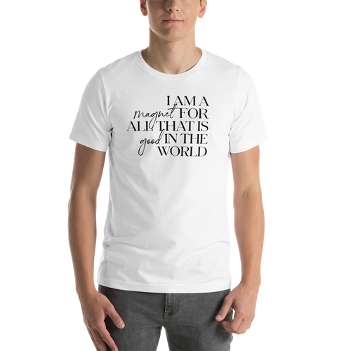 XS I'm a magnet for all that is good in the world (motivation) Short-Sleeve Unisex White T-Shirt by Design Express