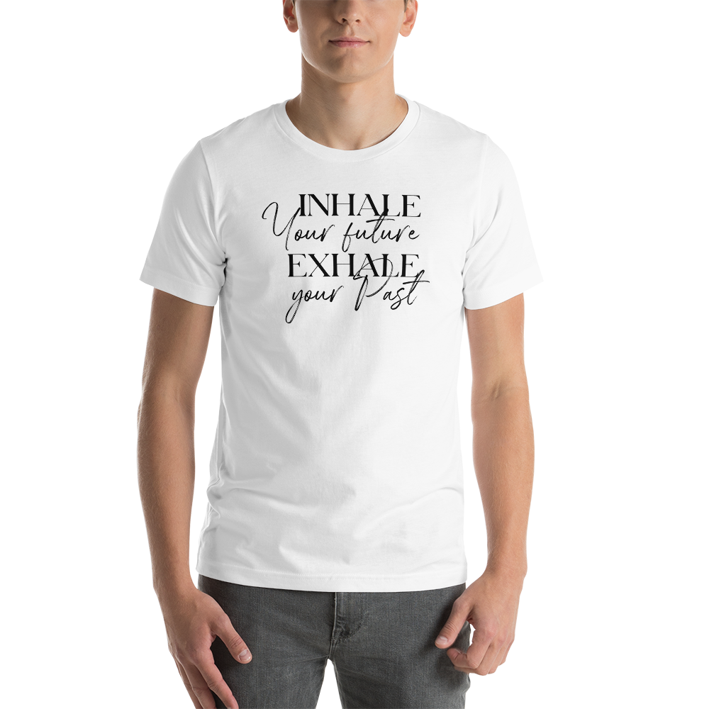 XS Inhale your future, exhale your past (motivation) Short-Sleeve Unisex White T-Shirt by Design Express
