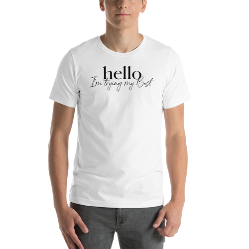 XS Hello, I'm trying the best (motivation) Short-Sleeve Unisex White T-Shirt by Design Express