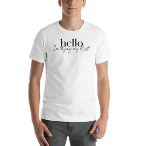 XS Hello, I'm trying the best (motivation) Short-Sleeve Unisex White T-Shirt by Design Express