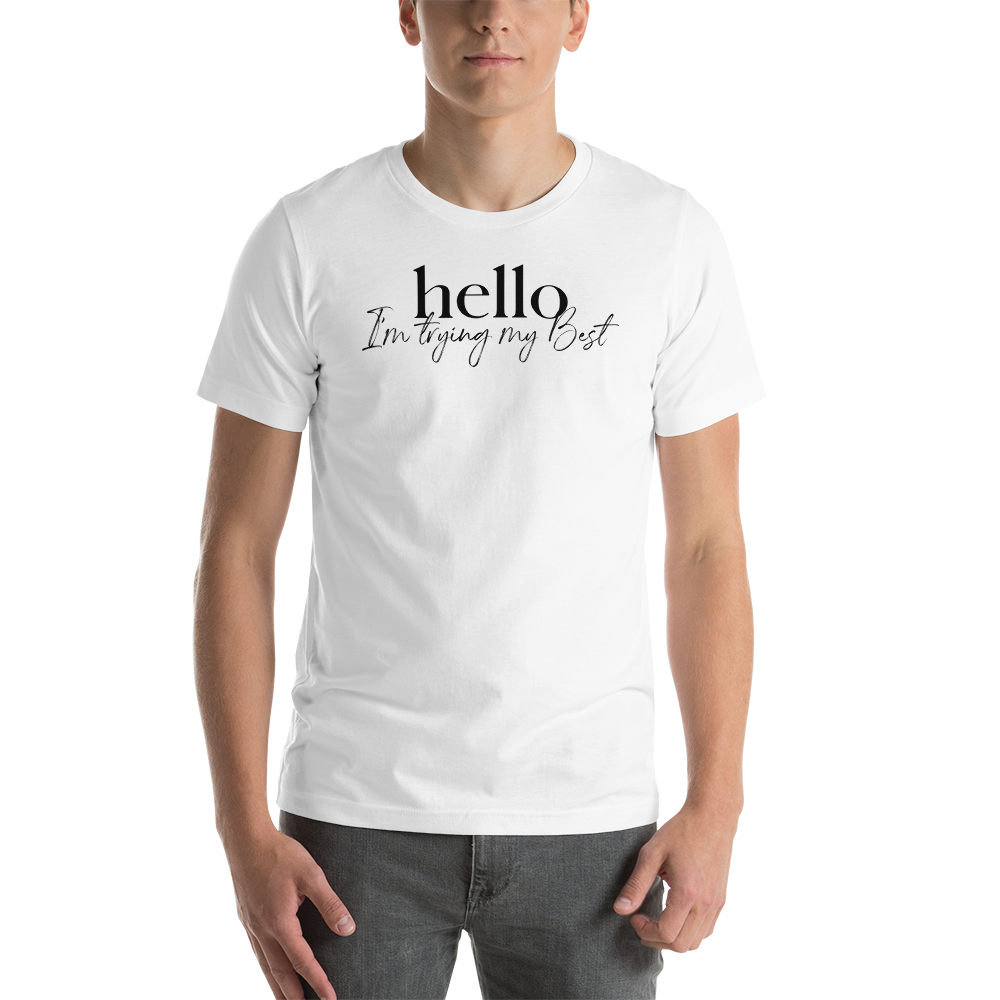 XS Hello, I'm trying the best (motivation) Short-Sleeve Unisex White T-Shirt by Design Express
