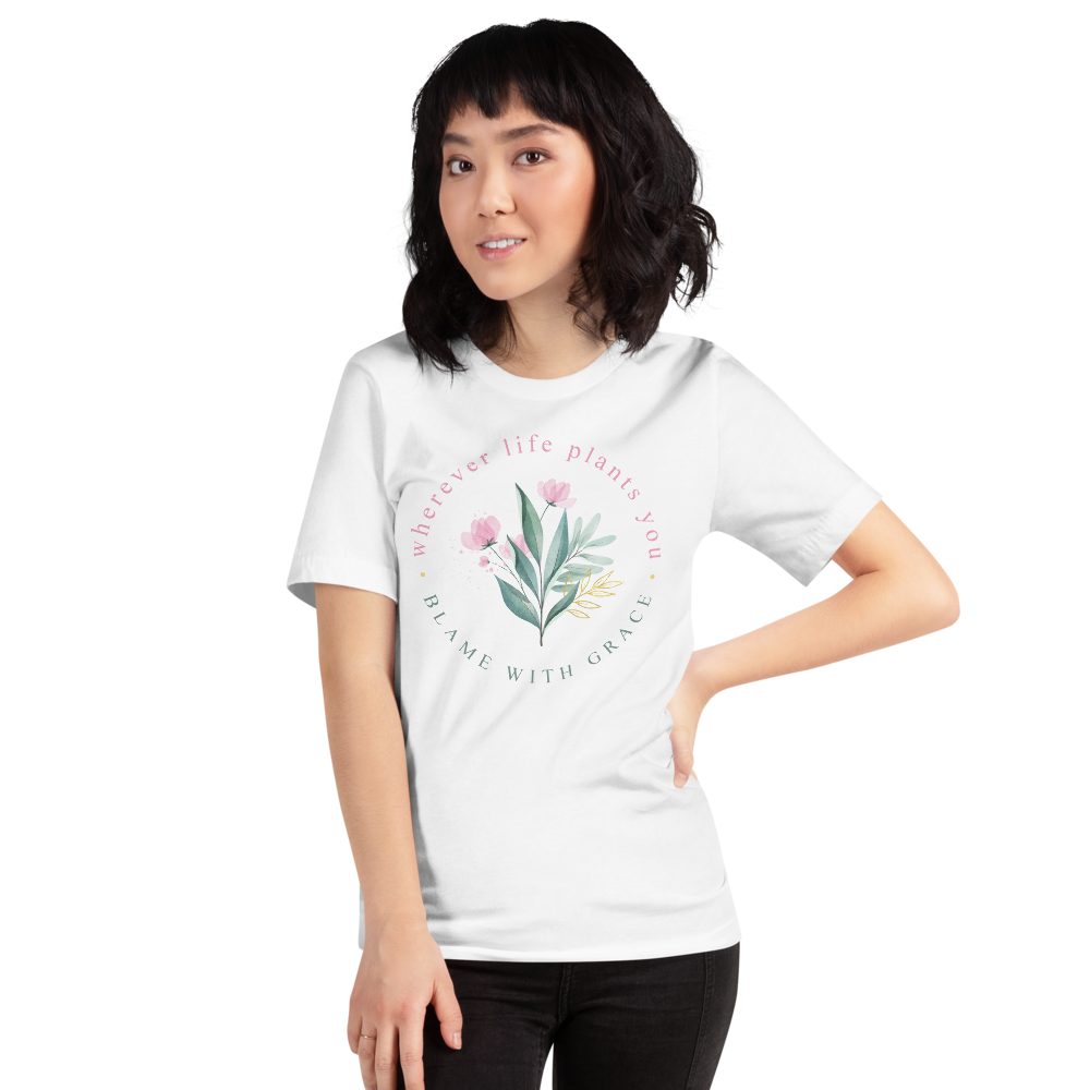 XS Wherever life plants you, blame with grace Short-Sleeve Unisex T-Shirt by Design Express