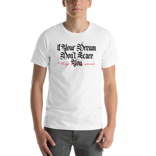 White / XS If your dream don't scare you, they are too small Short-Sleeve Unisex Light T-Shirt by Design Express